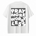 "PRAY MORE, WORRY LESS" T-shirt