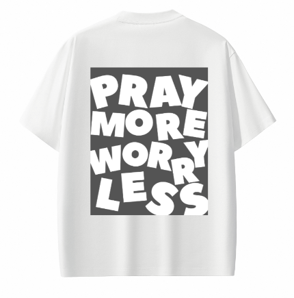 "PRAY MORE, WORRY LESS" T-shirt